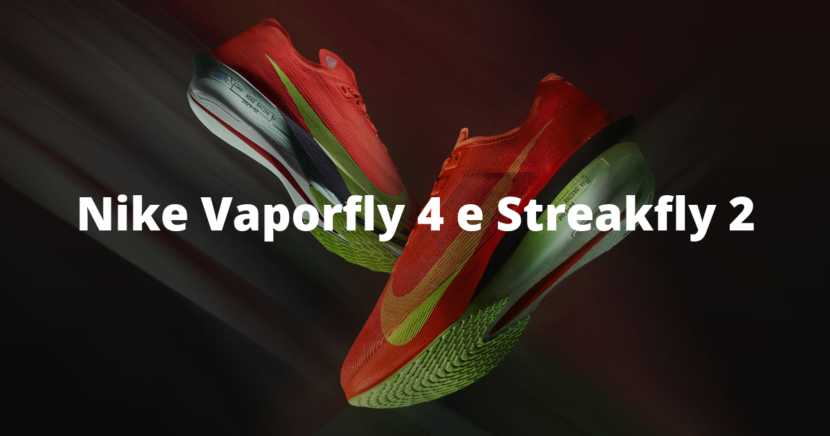 Nike Vaporfly 4 e Streakfly 2La nuova frontiera della velocità
