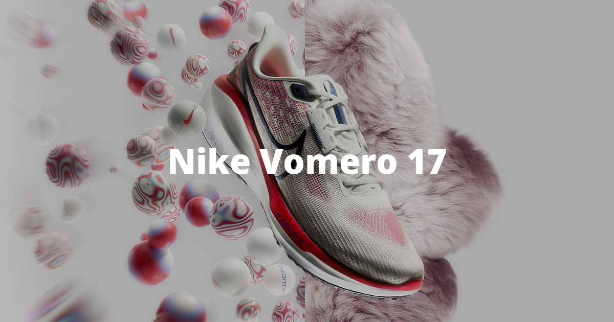 Nike Vomero 17:un mix perfetto di Comfort e Performance.