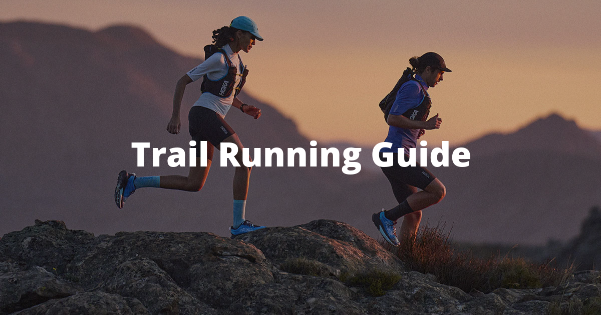Trail Running Guide What it really takes to immerse yourself in off-roading
