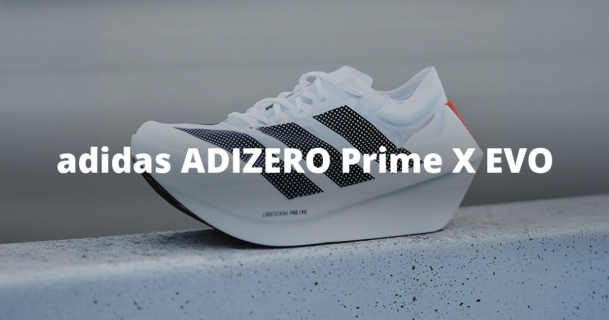adidas ADIZERO Prime X EVO The shoe behind the sub-6-hour 100 km record